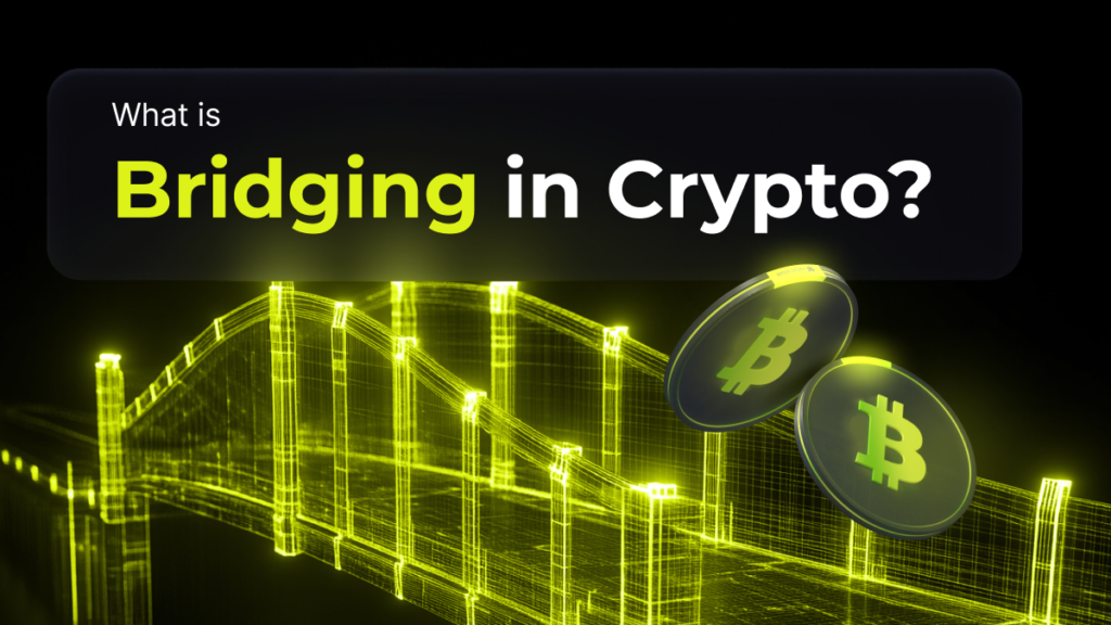 What Is Bridging In Crypto?